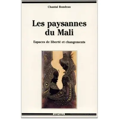 Les paysannes du Mali : espaces de liberté et changement