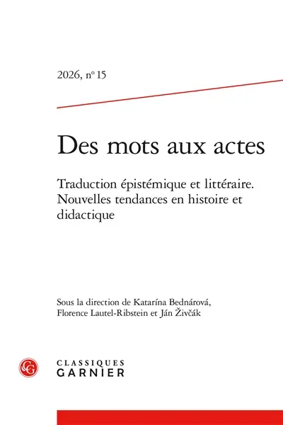 Des mots aux actes, n° 15. Traduction épistémique et littéraire : nouvelles tendances en histoire et didactique