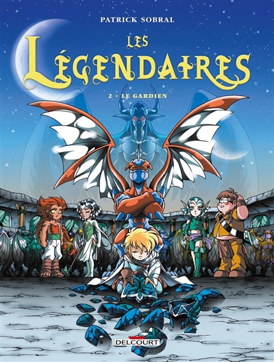 Les Légendaires. Vol. 2. Le...