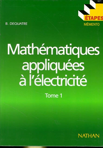 Mathématiques appliquées à l'électricité. Vol. 1