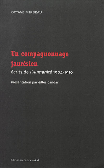 Un compagnonnage jaurésien : écrits de L'Humanité : 1904-1910