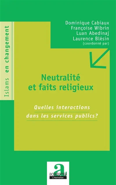 Neutralité et faits religieux : quelles interactions dans les services publics ?