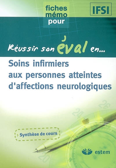 Soins infirmiers aux personnes atteintes d'affections neurologiques : synthèse de cours