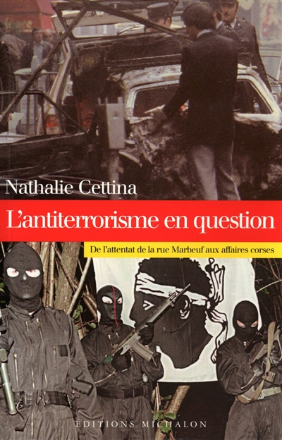 L'antiterrorisme en question : de l'attentat de la rue Marbeuf aux affaires corses