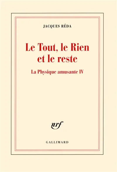 La physique amusante. Vol. 4. Le tout, le rien et le reste