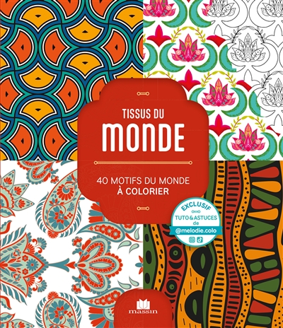Tissus du monde : 40 motifs du monde à colorier