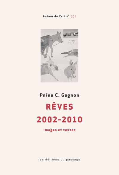 Rêves : 2002-2010 : images et textes