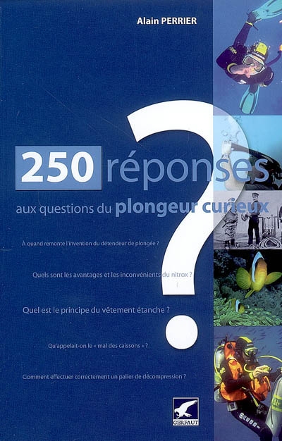 250 réponses aux questions du plongeur curieux