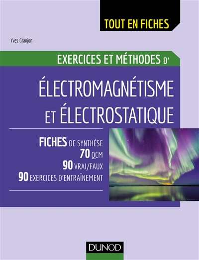 Exercices et méthodes d'électromagnétisme et électrostatique