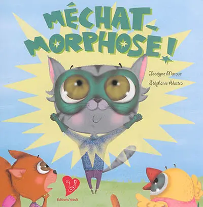 Méchat-morphose !