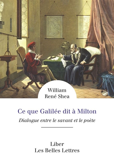 Ce que Galilée dit à Milton : dialogue entre le savant et le poète