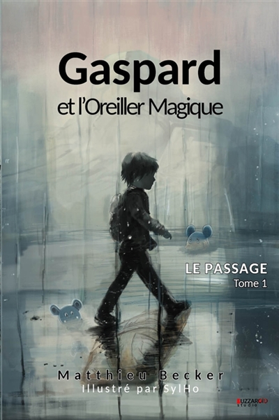 Gaspard et l'Oreiller Magique : Tome 1 Le passage