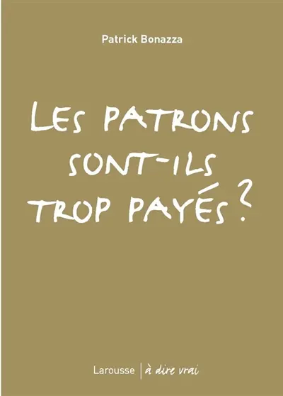Les patrons sont-ils trop payés ?