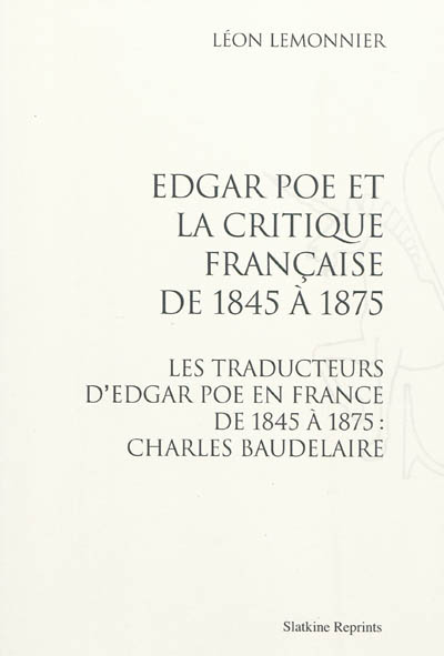 Edgar Poe et la critique française de 1845 à 1875. Les traducteurs d'Edgar Poe en France de 1845 à 1875 : Charles Baudelaire
