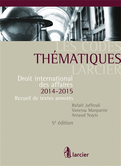 Droit international des affaires 2014-2015 : recueil de textes annotés