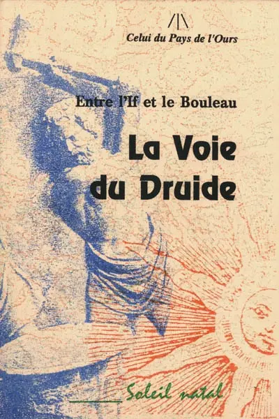 La voie du druide : entre l'if et le bouleau