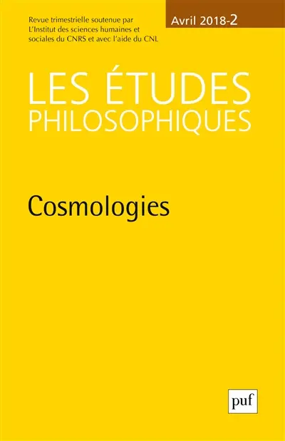 Etudes philosophiques (Les), n° 2 (2018). Cosmologies
