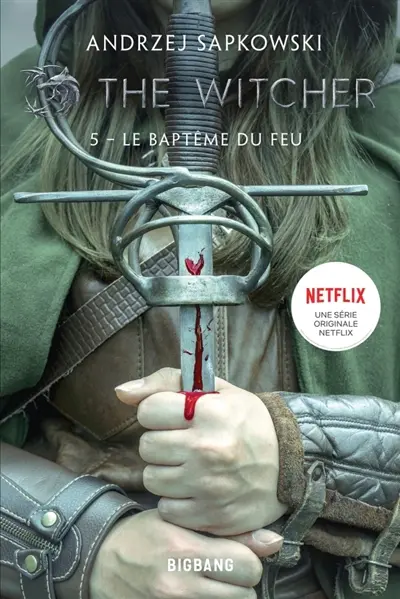 Le sorceleur. Vol. 5. Le baptême du feu. The witcher. Vol. 5. Le baptême du feu