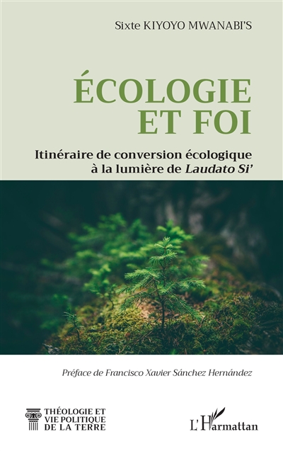 Ecologie et foi : itinéraire de conversion écologique à la lumière de Laudato Si'
