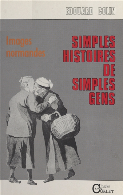 Simples histoires de simples gens : images normandes