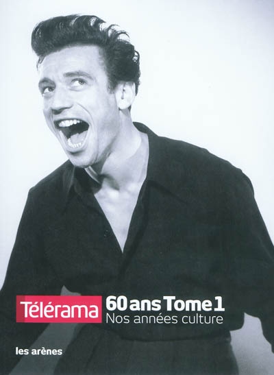 Télérama 60 ans : nos années culture. Vol. 1. 1950-1980