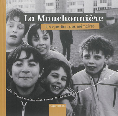 La Mouchonnière : un quartier, des mémoires