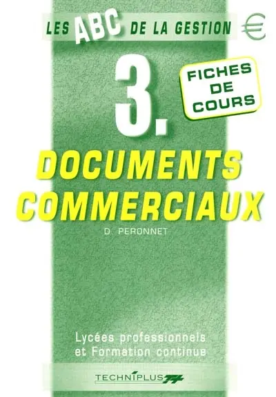 Comptabilité générale, lycées professionnels et formation continue : cours et exercices, corrigé. Vol. 3. Documents commerciaux : fiches de cours