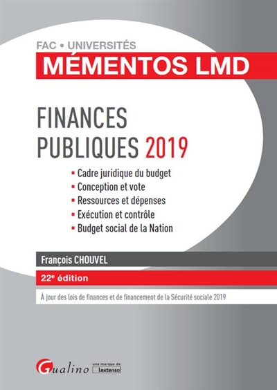 Finances publiques 2019 : cadre juridique du budget, conception et vote, ressources et dépenses, exécution et contrôle, budget social de la nation