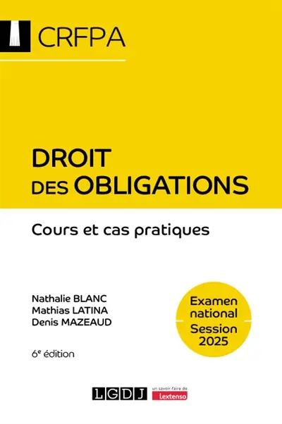 Droit des obligations : cours et cas pratiques : examen national, session 2025