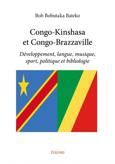 Congo kinshasa et congo brazzaville : Développement, langue, musique, sport, politique et bibliologie
