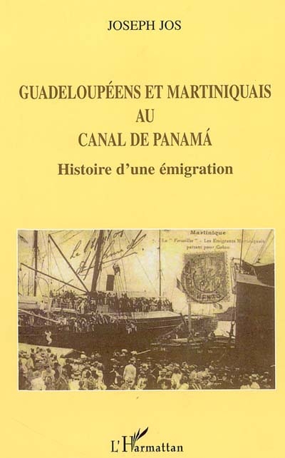 Guadeloupéens et Martiniquais au canal de Panama : histoire d'une émigration