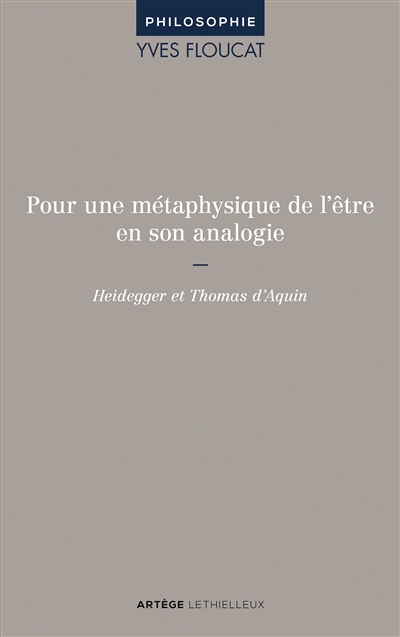 Pour une métaphysique de l'être en son analogie : Heidegger et Thomas d'Aquin