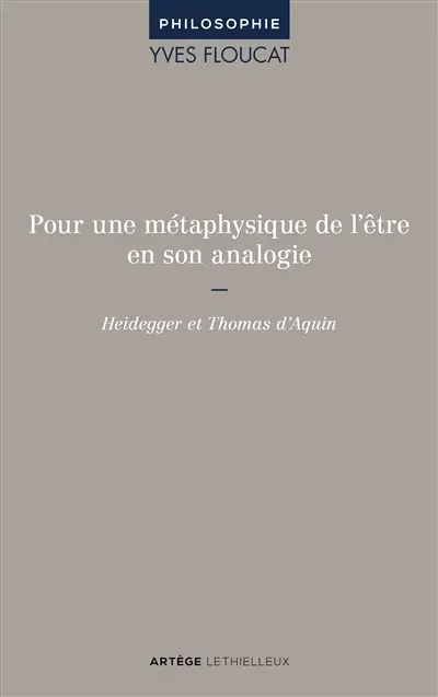 Pour une métaphysique de l'être en son analogie : Heidegger et Thomas d'Aquin
