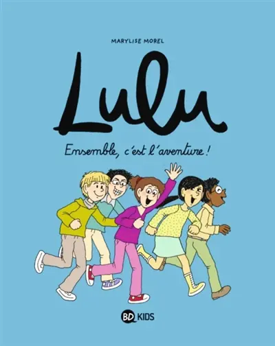 Lulu. Vol. 10. Ensemble, c'est l'aventure !