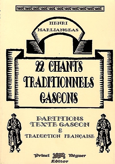 22 chants traditionnels gascons : partitions, texte gascon et traduction française