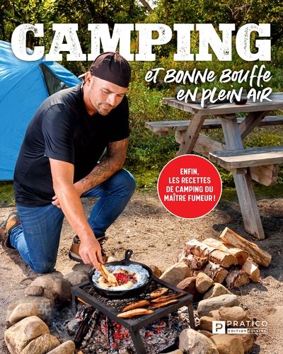 Camping et bonne bouffe en plein air : Enfin, les recettes de camping du Maître Fumeur !