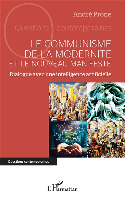 Le communisme de la modernité et Le nouveau manifeste : dialogue avec une intelligence artificielle