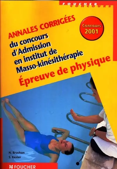 Annales corrigées du concours d'admission en institut de masso-kinésithérapie : épreuve de physique : concours 2001