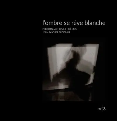 L'ombre se rêve blanche
