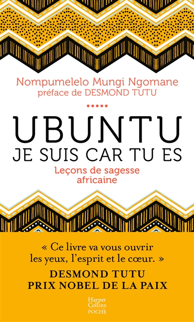 Ubuntu : je suis car tu es : leçons de sagesse africaine