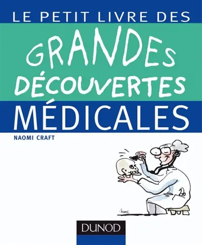 Le petit livre des grandes découvertes médicales