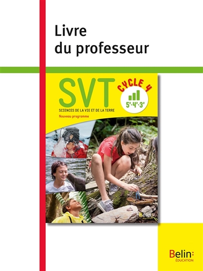 SVT, sciences de la vie et de la Terre, cycle 4, 5e, 4e, 3e : nouveau programme : livre du professeur