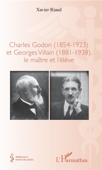 Charles Godon (1854-1923) et Georges Villain (1881-1938), le maître et l'élève