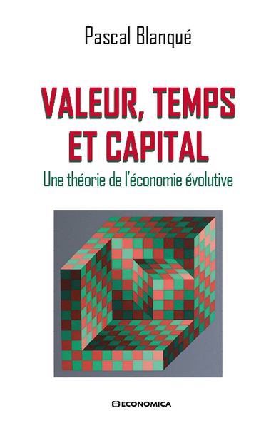 Valeurs, temps et capital : une théorie de l'économie évolutive