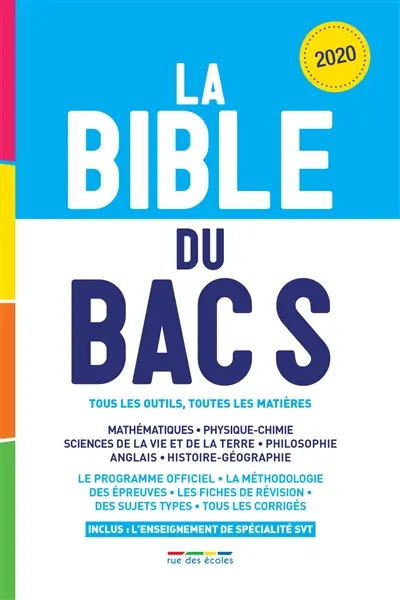 La bible du bac S : 2020 : tous les outils, toutes les matières