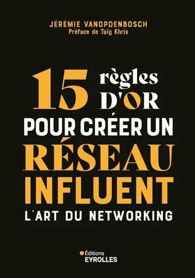 15 règles d'or pour créer un réseau influent : l'art du networking