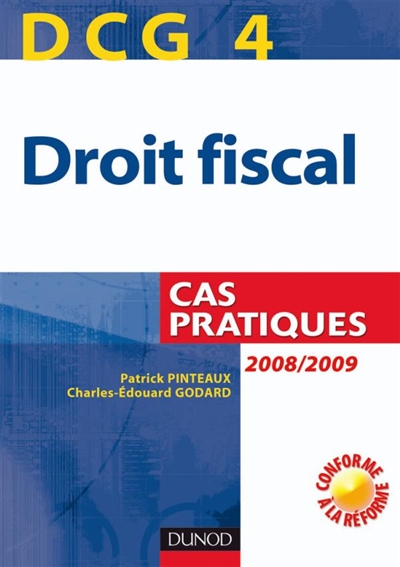 DCG 4, droit fiscal : cas pratiques : 2008-2009