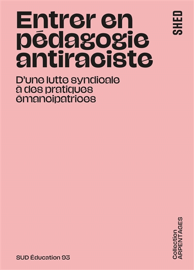 couverture du livre Entrer en pédagogie antiraciste : d'une lutte syndicale à des pratiques émancipatrices
