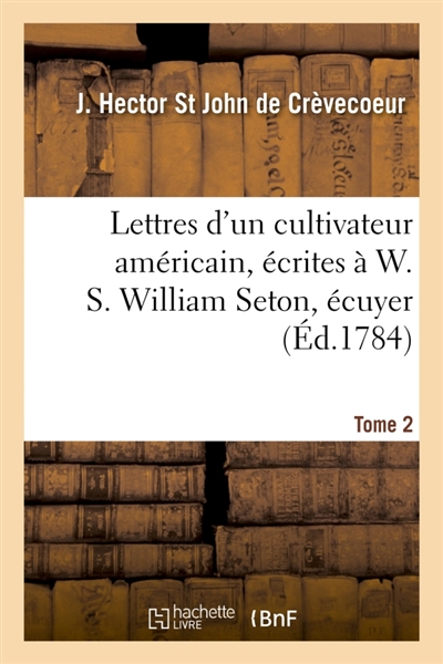 Lettres d'un cultivateur américain, écrites à W. S. William Seton, écuyer Tome 2