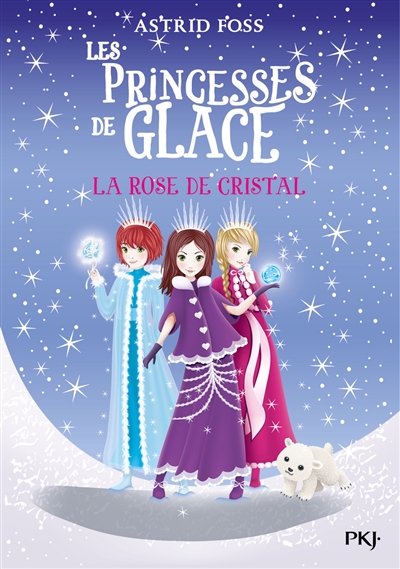 Les princesses de glace. Vol. 2. La rose de cristal